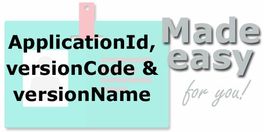 Android applicationId, versionCode and versionName icon